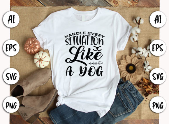 Review: Handle Every Situation Like a Dog SVG Quote