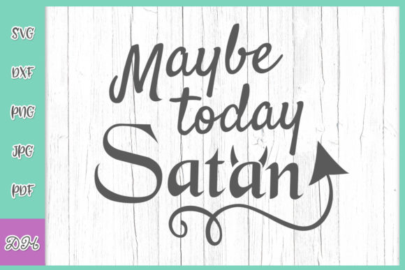 Review: Maybe Today Satan Sarcastic Quote for Embroidery